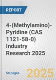 4-(Methylamino)-Pyridine (CAS 1121-58-0) Industry Research 2025: Global and Regional Market Trends 2019-2024 and Forecast to 2029- Product Image