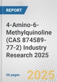 4-Amino-6-Methylquinoline (CAS 874589-77-2) Industry Research 2025: Global and Regional Market Trends 2019-2024 and Forecast to 2029- Product Image