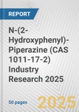 N-(2-Hydroxyphenyl)-Piperazine (CAS 1011-17-2) Industry Research 2025: Global and Regional Market Trends 2019-2024 and Forecast to 2029- Product Image