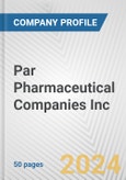 Par Pharmaceutical Companies Inc. Fundamental Company Report Including Financial, SWOT, Competitors and Industry Analysis- Product Image