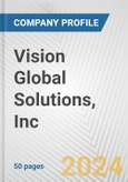 Vision Global Solutions, Inc. Fundamental Company Report Including Financial, SWOT, Competitors and Industry Analysis- Product Image