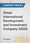 Oman International Development and Investment Company SAOG Fundamental Company Report Including Financial, SWOT, Competitors and Industry Analysis - Product Thumbnail Image