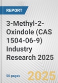 3-Methyl-2-Oxindole (CAS 1504-06-9) Industry Research 2025: Global and Regional Market Trends 2019-2024 and Forecast to 2029- Product Image