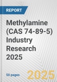 Methylamine (CAS 74-89-5) Industry Research 2025: Global and Regional Market Trends 2019-2024 and Forecast to 2029- Product Image