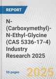 N-(Carboxymethyl)-N-Ethyl-Glycine (CAS 5336-17-4) Industry Research 2025: Global and Regional Market Trends 2019-2024 and Forecast to 2029- Product Image