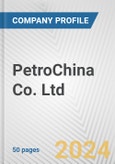 PetroChina Co. Ltd. Fundamental Company Report Including Financial, SWOT, Competitors and Industry Analysis- Product Image