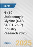 N-(10-Undecenoyl)-Glycine (CAS 54301-26-7) Industry Research 2025: Global and Regional Market Trends 2019-2024 and Forecast to 2029- Product Image