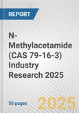 N-Methylacetamide (CAS 79-16-3) Industry Research 2025: Global and Regional Market Trends 2019-2024 and Forecast to 2029- Product Image