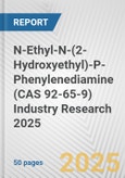 N-Ethyl-N-(2-Hydroxyethyl)-P-Phenylenediamine (CAS 92-65-9) Industry Research 2025: Global and Regional Market Trends 2019-2024 and Forecast to 2029- Product Image