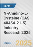 N-Amidino-L-Cysteine (CAS 40454-21-5) Industry Research 2025: Global and Regional Market Trends 2019-2024 and Forecast to 2029- Product Image