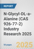 N-Glycyl-DL-a-Alanine (CAS 926-77-2) Industry Research 2025: Global and Regional Market Trends 2019-2024 and Forecast to 2029- Product Image