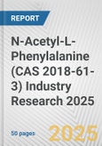 N-Acetyl-L-Phenylalanine (CAS 2018-61-3) Industry Research 2025: Global and Regional Market Trends 2019-2024 and Forecast to 2029- Product Image