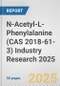 N-Acetyl-L-Phenylalanine (CAS 2018-61-3) Industry Research 2025: Global and Regional Market Trends 2019-2024 and Forecast to 2029 - Product Image