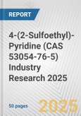 4-(2-Sulfoethyl)-Pyridine (CAS 53054-76-5) Industry Research 2025: Global and Regional Market Trends 2019-2024 and Forecast to 2029- Product Image