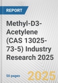 Methyl-D3-Acetylene (CAS 13025-73-5) Industry Research 2025: Global and Regional Market Trends 2019-2024 and Forecast to 2029- Product Image