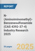 N-(Aminoiminomethyl)-Benzenesulfonamide (CAS 4392-37-4) Industry Research 2025: Global and Regional Market Trends 2019-2024 and Forecast to 2029- Product Image