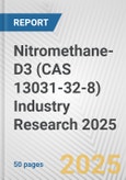 Nitromethane-D3 (CAS 13031-32-8) Industry Research 2025: Global and Regional Market Trends 2019-2024 and Forecast to 2029- Product Image