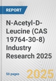 N-Acetyl-D-Leucine (CAS 19764-30-8) Industry Research 2025: Global and Regional Market Trends 2019-2024 and Forecast to 2029- Product Image