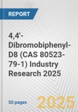 4,4'-Dibromobiphenyl-D8 (CAS 80523-79-1) Industry Research 2025: Global and Regional Market Trends 2019-2024 and Forecast to 2029- Product Image