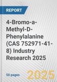 4-Bromo-a-Methyl-D-Phenylalanine (CAS 752971-41-8) Industry Research 2025: Global and Regional Market Trends 2019-2024 and Forecast to 2029- Product Image