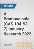 4-Bromoanisole (CAS 104-92-7) Industry Research 2025: Global and Regional Market Trends 2019-2024 and Forecast to 2029- Product Image