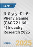 N-Glycyl-DL-ß-Phenylalanine (CAS 721-66-4) Industry Research 2025: Global and Regional Market Trends 2019-2024 and Forecast to 2029- Product Image