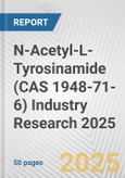 N-Acetyl-L-Tyrosinamide (CAS 1948-71-6) Industry Research 2025: Global and Regional Market Trends 2019-2024 and Forecast to 2029- Product Image