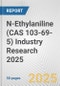 N-Ethylaniline (CAS 103-69-5) Industry Research 2025: Global and Regional Market Trends 2019-2024 and Forecast to 2029 - Product Image