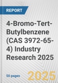 4-Bromo-Tert-Butylbenzene (CAS 3972-65-4) Industry Research 2025: Global and Regional Market Trends 2019-2024 and Forecast to 2029- Product Image