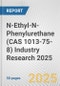 N-Ethyl-N-Phenylurethane (CAS 1013-75-8) Industry Research 2025: Global and Regional Market Trends 2019-2024 and Forecast to 2029 - Product Image