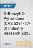 N-Benzyl-2-Pyrrolidone (CAS 5291-77-0) Industry Research 2025: Global and Regional Market Trends 2019-2024 and Forecast to 2029- Product Image