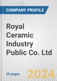 Royal Ceramic Industry Public Co. Ltd. Fundamental Company Report Including Financial, SWOT, Competitors and Industry Analysis- Product Image