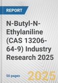 N-Butyl-N-Ethylaniline (CAS 13206-64-9) Industry Research 2025: Global and Regional Market Trends 2019-2024 and Forecast to 2029- Product Image