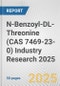 N-Benzoyl-DL-Threonine (CAS 7469-23-0) Industry Research 2025: Global and Regional Market Trends 2019-2024 and Forecast to 2029 - Product Image