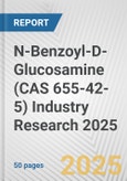 N-Benzoyl-D-Glucosamine (CAS 655-42-5) Industry Research 2025: Global and Regional Market Trends 2019-2024 and Forecast to 2029- Product Image