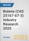 Butene (CAS 25167-67-3) Industry Research 2025: Global and Regional Market Trends 2019-2024 and Forecast to 2029 - Product Thumbnail Image