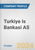 Turkiye Is Bankasi AS Fundamental Company Report Including Financial, SWOT, Competitors and Industry Analysis- Product Image