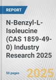 N-Benzyl-L-Isoleucine (CAS 1859-49-0) Industry Research 2025: Global and Regional Market Trends 2019-2024 and Forecast to 2029- Product Image