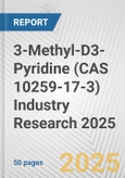 3-Methyl-D3-Pyridine (CAS 10259-17-3) Industry Research 2025: Global and Regional Market Trends 2019-2024 and Forecast to 2029- Product Image