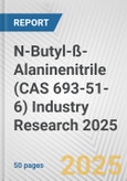 N-Butyl-ß-Alaninenitrile (CAS 693-51-6) Industry Research 2025: Global and Regional Market Trends 2019-2024 and Forecast to 2029- Product Image