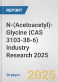 N-(Acetoacetyl)-Glycine (CAS 3103-38-6) Industry Research 2025: Global and Regional Market Trends 2019-2024 and Forecast to 2029- Product Image