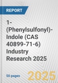 1-(Phenylsulfonyl)-Indole (CAS 40899-71-6) Industry Research 2025: Global and Regional Market Trends 2019-2024 and Forecast to 2029- Product Image