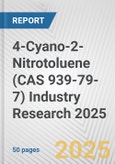 4-Cyano-2-Nitrotoluene (CAS 939-79-7) Industry Research 2025: Global and Regional Market Trends 2019-2024 and Forecast to 2029- Product Image