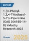 1-(3-Phenyl-1,2,4-Thiadiazol-5-Yl)-Piperazine (CAS 306935-14-8) Industry Research 2025: Global and Regional Market Trends 2019-2024 and Forecast to 2029 - Product Image