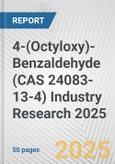 4-(Octyloxy)-Benzaldehyde (CAS 24083-13-4) Industry Research 2025: Global and Regional Market Trends 2019-2024 and Forecast to 2029- Product Image