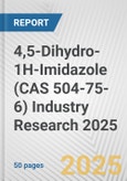 4,5-Dihydro-1H-Imidazole (CAS 504-75-6) Industry Research 2025: Global and Regional Market Trends 2019-2024 and Forecast to 2029- Product Image