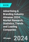 Advertising & Branding Industry Almanac 2024: Market Research, Statistics, Trends and Leading Companies - Product Image