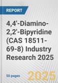 4,4'-Diamino-2,2'-Bipyridine (CAS 18511-69-8) Industry Research 2025: Global and Regional Market Trends 2019-2024 and Forecast to 2029- Product Image