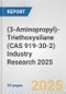 (3-Aminopropyl)-Triethoxysilane (CAS 919-30-2) Industry Research 2025: Global and Regional Market Trends 2019-2024 and Forecast to 2029 - Product Image