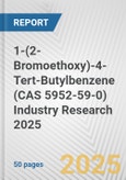 1-(2-Bromoethoxy)-4-Tert-Butylbenzene (CAS 5952-59-0) Industry Research 2025: Global and Regional Market Trends 2019-2024 and Forecast to 2029- Product Image